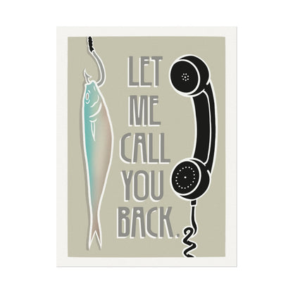 Let Me Call You Back.